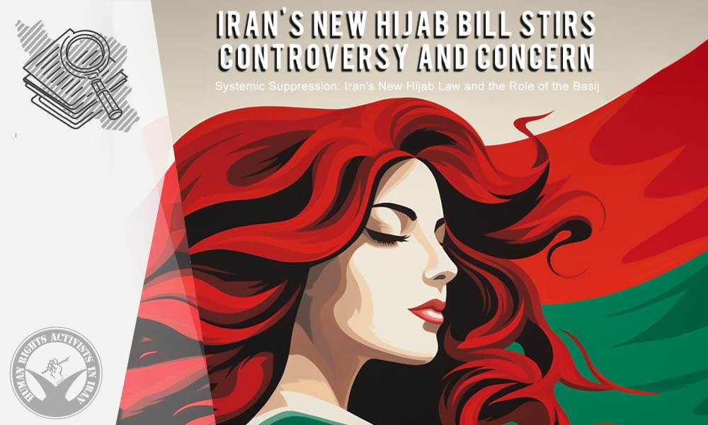 Iran’s New Hijab Bill Stirs Controversy and Concern