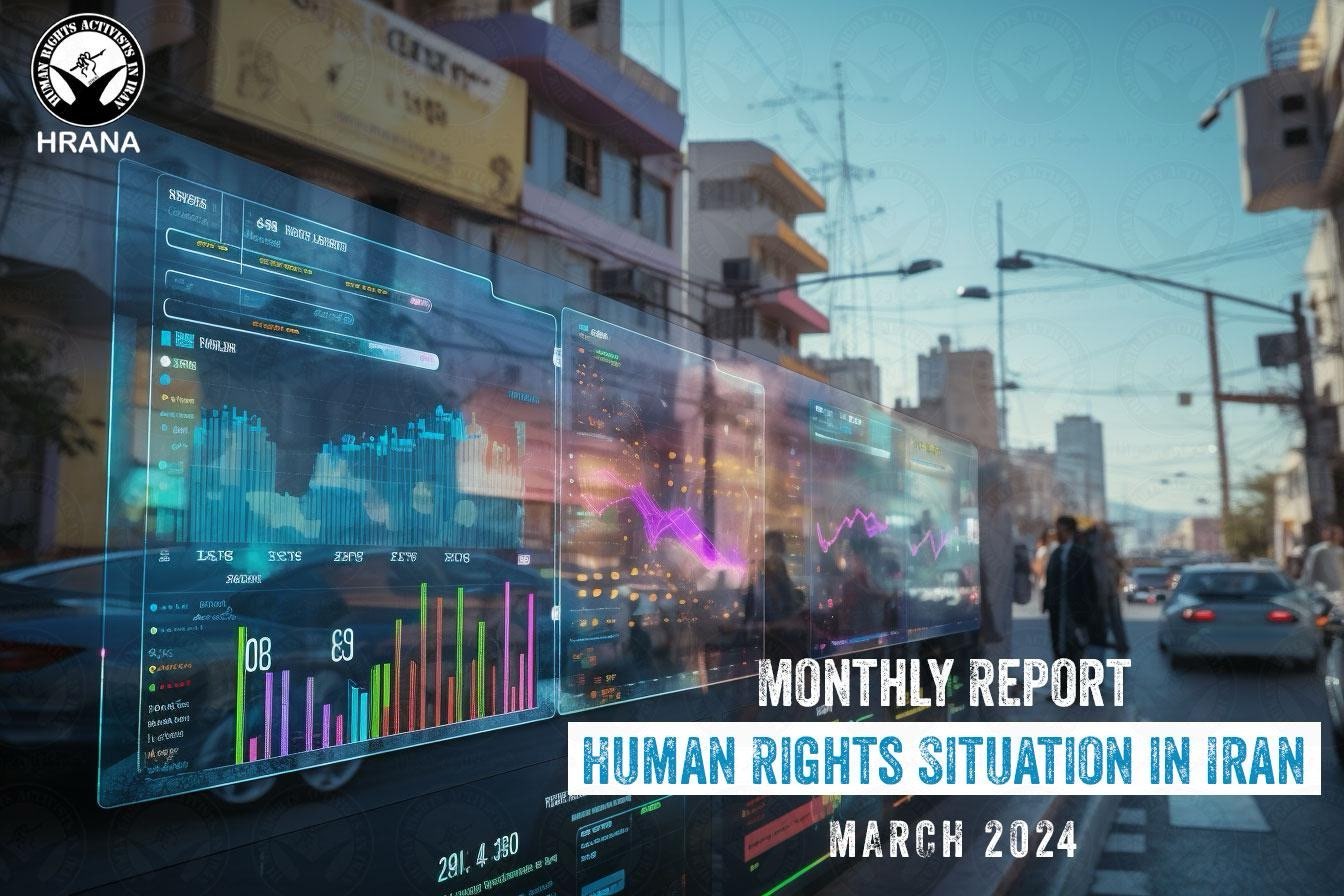 Monthly Report – March 2024: Human Rights Situation in Iran