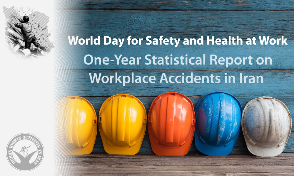 World Day for Safety and Health at Work: One-Year Statistical Report on Workplace Accidents in Iran